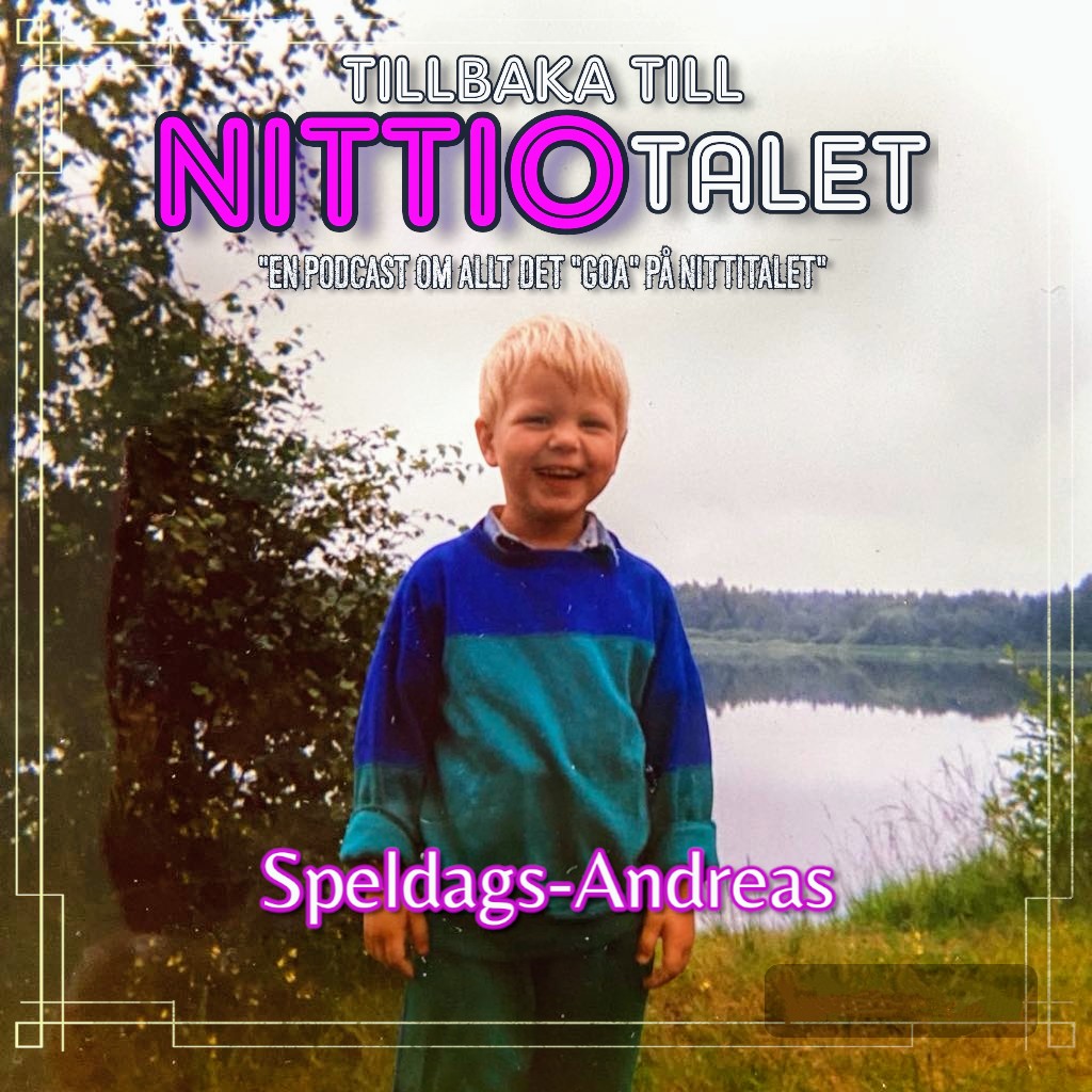 Tillbaka till Nittiotalet: Speldags-Andreas